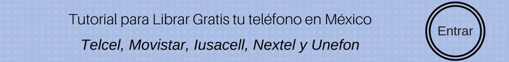 ¿Cómo liberar tu teléfono Telcel, Movistar, Iusacell, Nextel y Unefon sin costo?