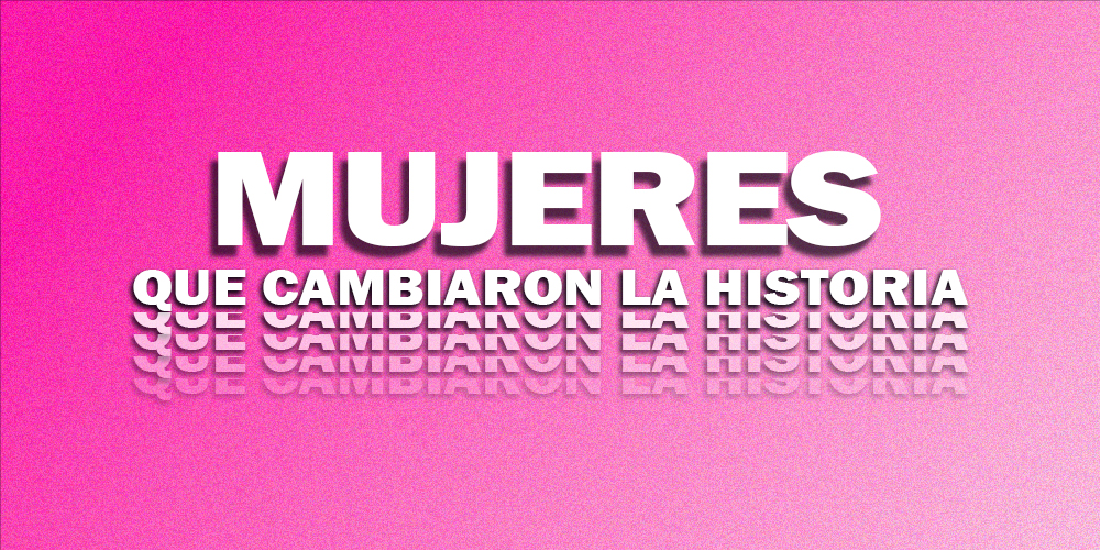 mujeres que cambiaron la historia