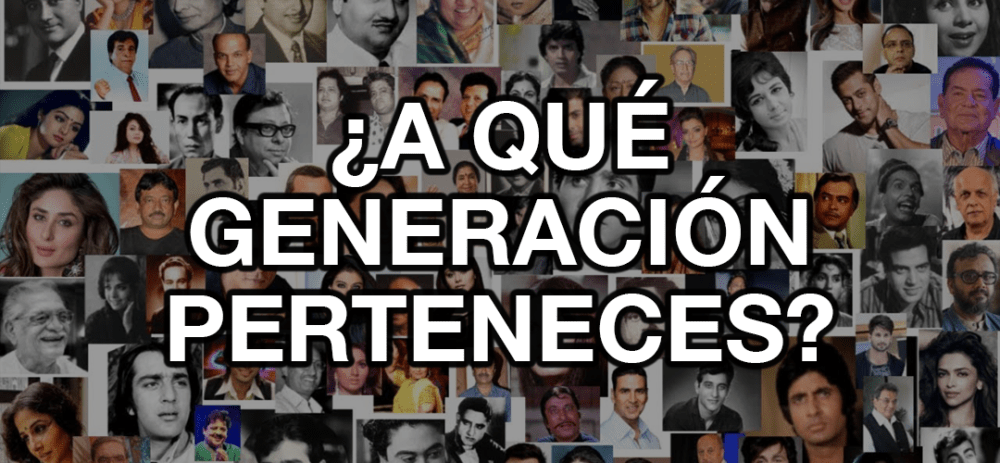 Que generación eres
